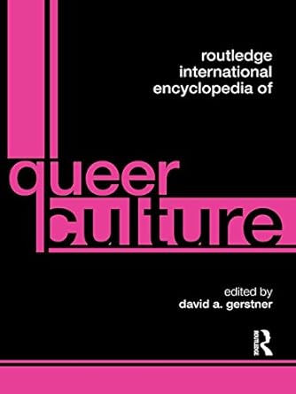 GERSTNER David A / Routledge International Encyclopedia of Queer Culture