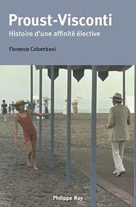 COLOMBANI Florence / Proust-Visconti: histoire d'une affinité élective
