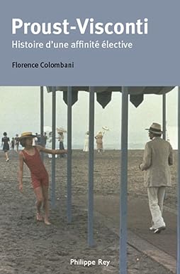 COLOMBANI Florence / Proust-Visconti: histoire d'une affinité élective