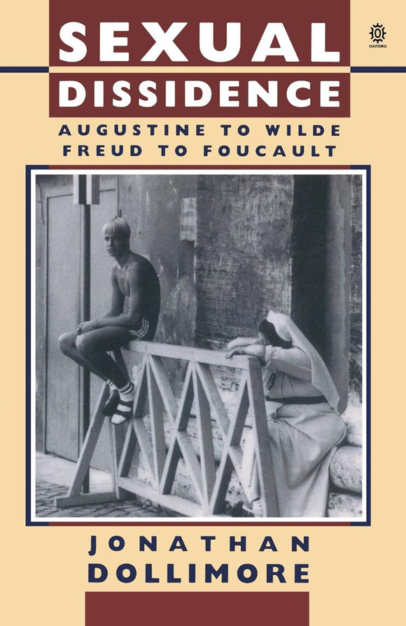 DOLLIMORE Jonathan / Sexual Dissidence / Augustine to Wilde, Freud to Foucault