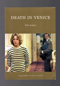 AITKEN Will / Death in Venice / A Queer Film Classic