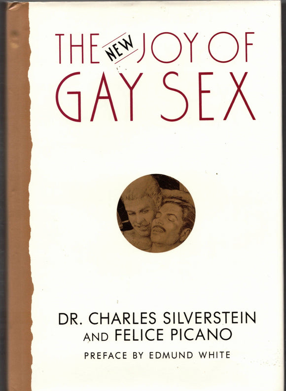 SILVERSTEIN Charles & PICANO Felice / Edmund White / F. Ronald Fowler / Deni Ponty / The New Joy of Gay Sex, 1st edition, 1992