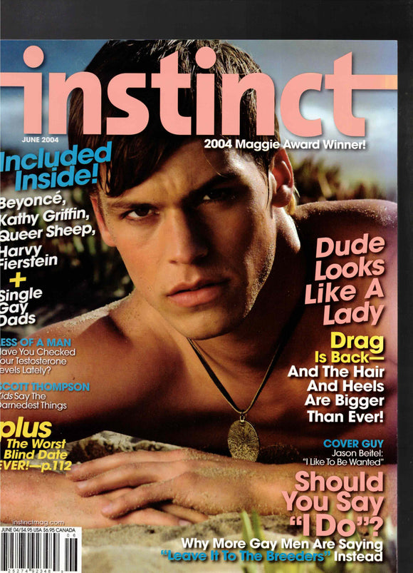 INSTINCT Magazine / 2004 / June / Jason Beitel / Scott Thompson / Harvy Fierstein / Beyonce / Kathy Griffin