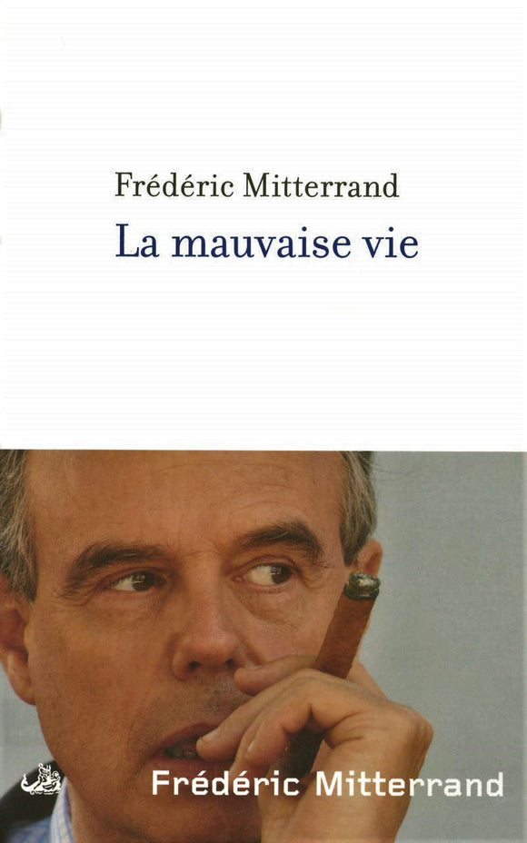 MITTERAND, Frédéric / La mauvaise vie