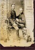 DEITCHER David / Dear Friends / American Photographs of Men Together / 1840-1918