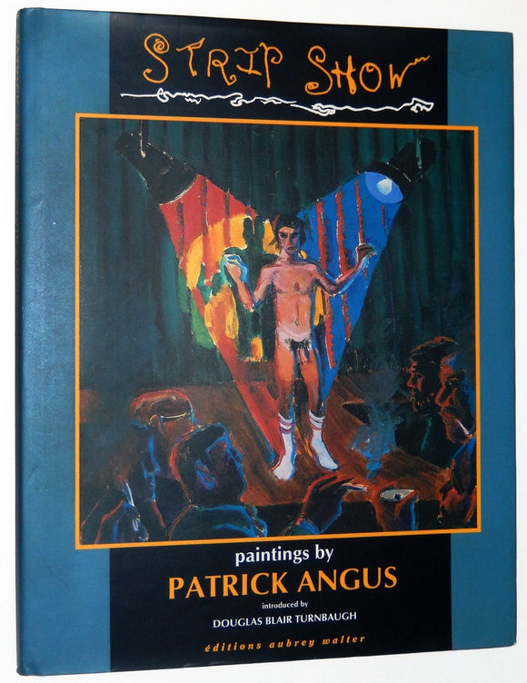 TURNBAUGHH, Douglas Blair / Strip Show: Päintings of Patrick Angus