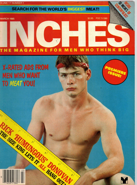 INCHES / 1985 March / Premiere ISSUE / Rick Donovan / Kurt Marshall / Rod Phillips / Dave Connors / T.J. (Old Reliable) / John Holmes / Mike Ramsey / Sean / The Hun