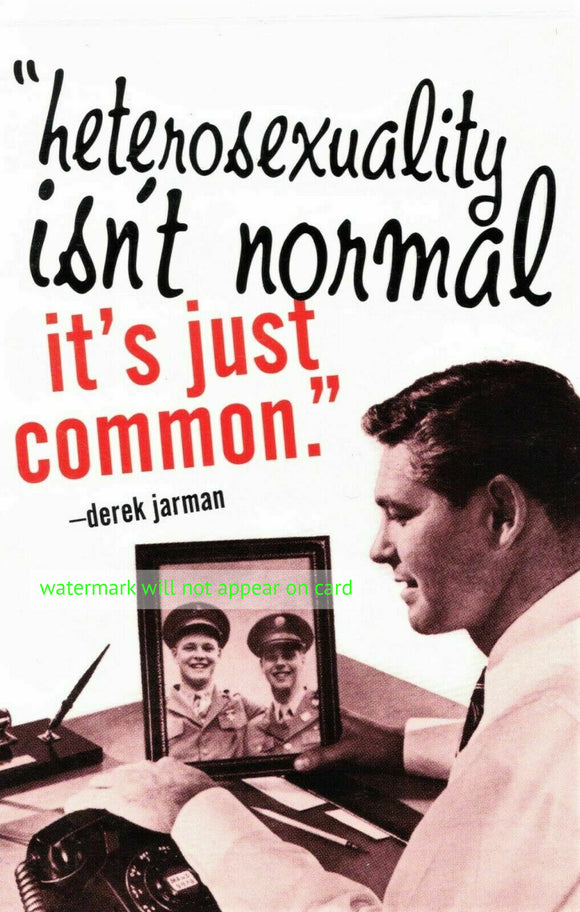 POSTCARD / Derek Jarman / Heterosexuality isn't normal it's just common