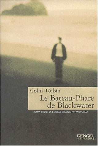 TOIBIN, Colm / Le bateau-phare de Blackwater