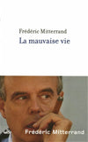 MITTERAND, Frédéric / La mauvaise vie