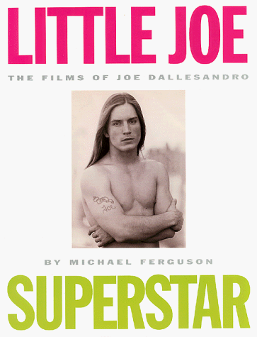 FERGUSON. Michael / Little Joe / The Films of Joe Dallesandro