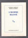 GUIBERT, Hervé / CHÉREAU, Patrice / L'Homme blessé