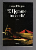 FILIPPINI Serge / L'Homme incendié