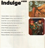 INDULGE / 1999 / April - May / Marcello Bellano / Scott York / Tom Vaccaro / Shane Thomas / Nick Ford / Marcos Cifuentes / Sean Platter / Gregor Yelson / Kent