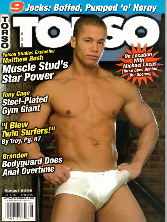 TORSO / 2005 / August 2005 / Matthew Rush / Tony Cage / Michael Lucas / Arpad Miklos / Bill Ray / Bob Mizer