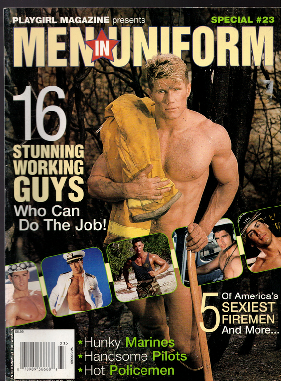 PLAYGIRL Special / 2002 / August / No. 23 / Men in Uniform / Pete Meluso / John Diamantopoulos / Carlo Pacileo / Scott Dreyer / Jozef Myska / Rodrigo Tejera / Eric Craig / Jeremy Webb / Andrew Morrison / Byron Lorentz / Dean Keefer / Zack Boswell