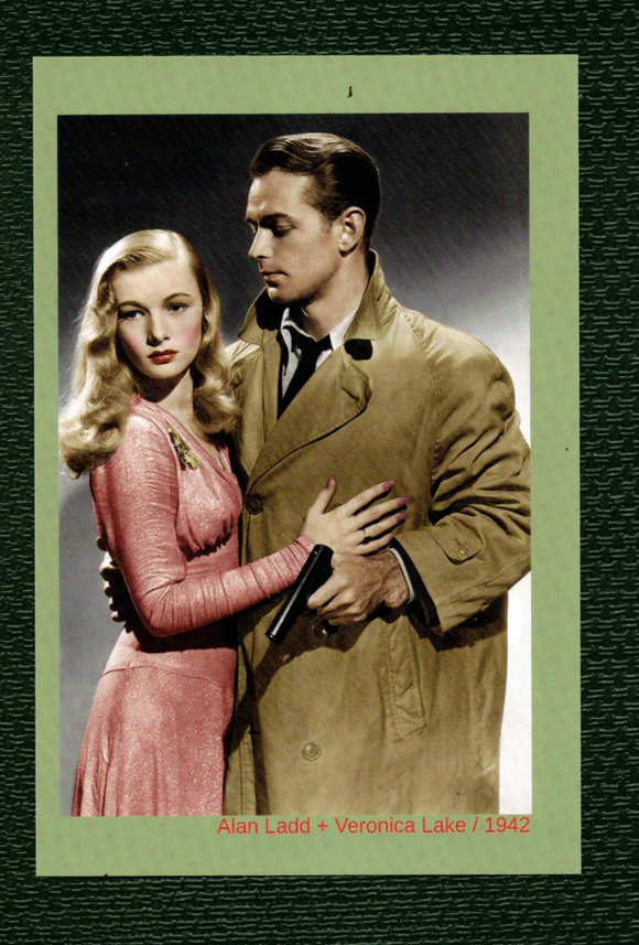 POSTCARD /  Alan Ladd + Veronica Lake, 1942