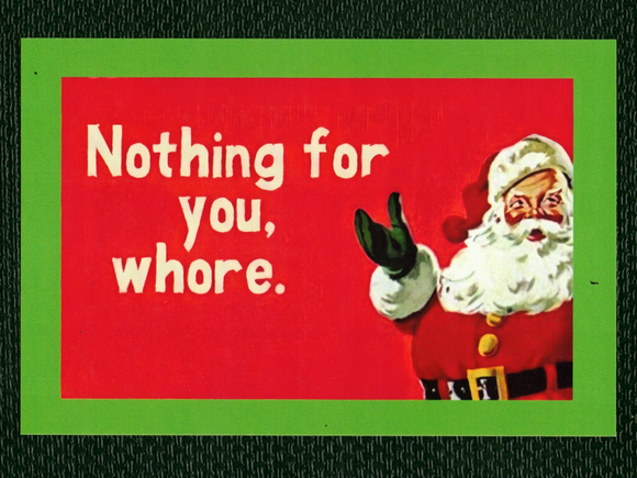 POSTCARD / Christmas / Santa: Nothing for you whore