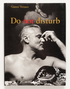 VERSACE Gianni / Do not disturb / Bruce Weber / Sylvester Stallone / Claudia Schiffer / Richard Avedon / Irving Penn